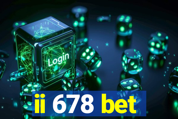 ii 678 bet